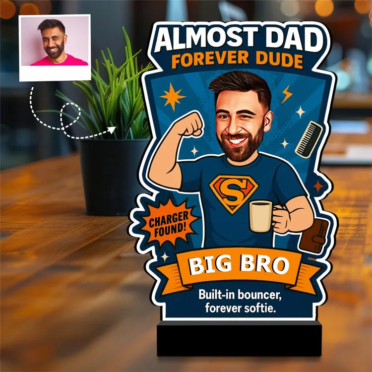 Almost Dad, Forever Dude – Customized Gift for Elder Brother | Personalized Caricature Standee