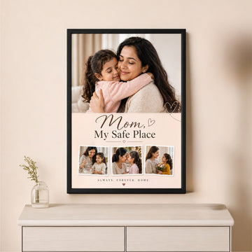 Mom, My Safe Place – Personalized Photo Frame (10x16 Inch)