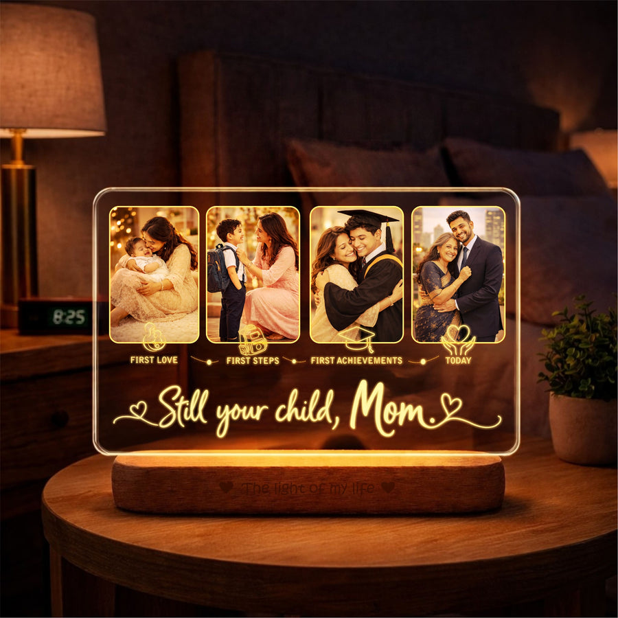 Still Your Child, Mom – Personalized LED Photo Lamp for Mom | Birthday & Mother’s Day Gift (8x6 Inch Acrylic Lamp with Wooden Base)